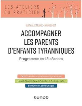 accompagner les parents d'enfants tyranniques DUNOD